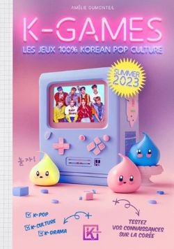 K-GAMES -  LES JEUX 100% KOREAN POP CULTURE - EDITION 2023 (FRENCH V.)