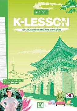 K-LESSONS -  100 JOURS DE GRAMMAIRE CORÉENNE  (FRENCH V.)