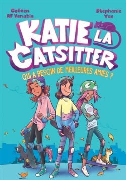 KATIE LA CATSITTER -  QUI A BESOIN DE MEILLEURES AMIES ? (FRENCH V.) 02