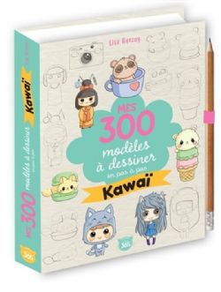 KAWAII -  MES 300 MODÈLES À DESSINER EN PAS À PAS (FRENCH V.)
