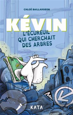 KÉVIN L'ÉCUREUIL QUI CHERCHAIT DES ARBRES (FRENCH V.)