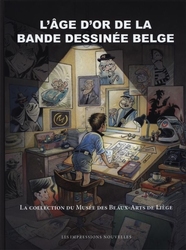L'AGE D'OR DE LA BANDE DESSINEE BELGE -  LA COLLECTION DU MUSEE DES BEAUX-ARTS DE LIEGE