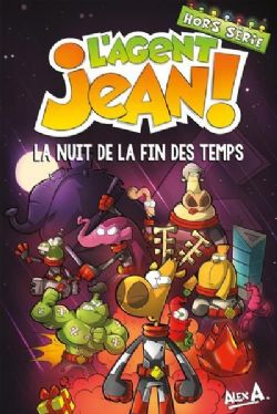 L'AGENT JEAN ! -  LA NUIT DE LA FIN DES TEMPS (FRENCH V.) -  L'AGENT JEAN : HORS SÉRIE