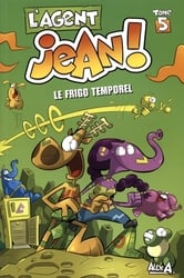 L'AGENT JEAN ! -  LE FRIGO TEMPOREL (FRENCH V.) -  SAISON 1 05