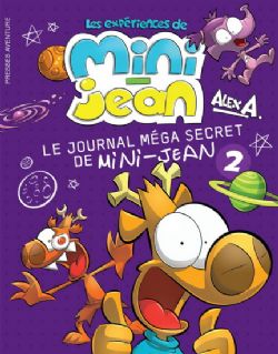 L'AGENT JEAN ! -  LE JOURNAL MÉGA SECRET DE MINI-JEAN (FRENCH V.) -  LES EXPÉRIENCES DE MINI-JEAN 02