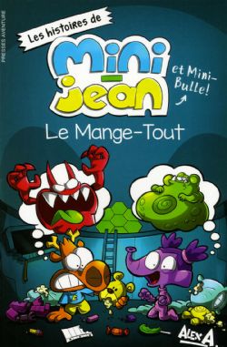 L'AGENT JEAN ! -  LE MANGE-TOUT (FRENCH V.) -  LES HISTOIRES DE MINI-JEAN ET MINI-BULLE !