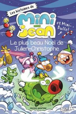 L'AGENT JEAN ! -  LE PLUS BEAU NOËL DE JULIEN-CHRISTOPHE (FRENCH V.) -  LES HISTOIRES DE MINI-JEAN ET MINI-BULLE !