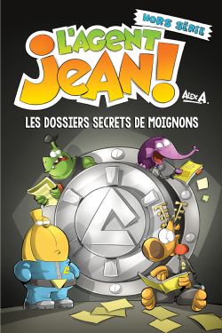 L'AGENT JEAN ! -  LES DOSSIERS SECRETS DE MOIGNONS (2022 EDITION) (FRENCH V.) -  L'AGENT JEAN : HORS SÉRIE