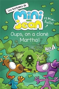 L'AGENT JEAN ! -  OUPS, ON A CLONÉ MARTHA ! (FRENCH V.) -  LES HISTOIRES DE MINI-JEAN ET MINI-BULLE !