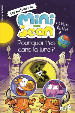 L'AGENT JEAN ! -  POURQUOI T'ES DANS LA LUNE ? (FRENCH V.) -  LES HISTOIRES DE MINI-JEAN ET MINI-BULLE !