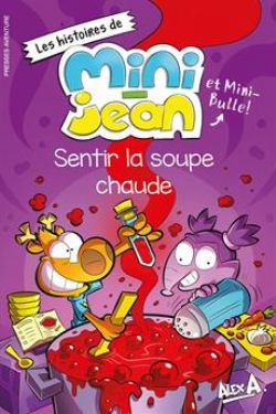 L'AGENT JEAN ! -  SENTIR LA SOUPE CHAUDE (FRENCH V.) -  LES HISTOIRES DE MINI-JEAN ET MINI-BULLE !