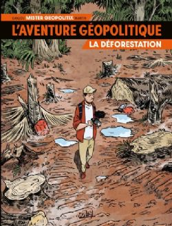L'AVENTURE GÉOPOLITIQUE -  LA DÉFORESTATION 01