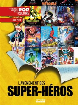 L'AVÈNEMENT DES SUPER-HÉROS -  1939-1999 : 60 ANS D'AFFICHES DE FILMS DE SUPER-HÉROS (FRENCH V.)