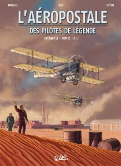 L'AÉROPOSTALE DES PILOTES DE LÉGENDE -  INTEGRAL (VOLUMES 01 TO 03) (FRENCH V.) 01