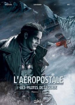 L'AÉROPOSTALE DES PILOTES DE LÉGENDE -  MERMOZ - BOOK II (FRENCH V.) 05