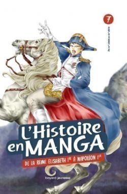 L' HISTOIRE EN MANGA -  DE LA REINE ELISABETH 1RE À NAPOLÉON 1ER (FRENCH V.) 07