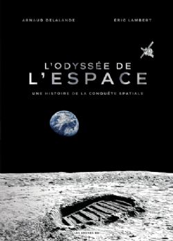 L'ODYSSÉE DE L'ESPACE -  UNE HISTOIRE DE LA CONQUÊTE SPATIALE (FRENCH V.)