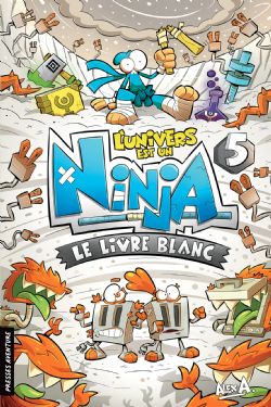 L'UNIVERS EST UN NINJA -  LE LIVRE BLANC (FRENCH V.) 05