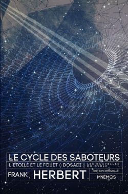 L'ÉTOILE ET LE FOUET ; DOSADI ; LES NOUVELLES DU CYCLE (GRAND FORMAT) -INTÉGRAL- -  LE CYCLES DES SABOTEURS