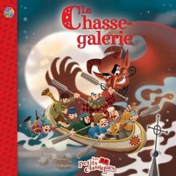 LA CHASSE GALERIE -  (FRENCH V.) -  LES PETITS CLASSIQUES