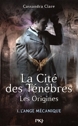 LA CITÉ DES TÉNÈBRES -  L'ANGE MÉCANIQUE (GRAND FORMAT) 1 -  CITE DES TENEBRES - LES ORIGINES