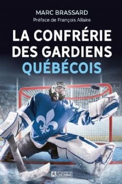 LA CONFRÉRIE DES GARDIENS QUÉBÉCOIS -  (FRENCH V.)