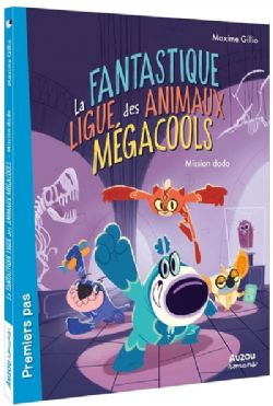 LA FANTASTIQUE LIGUE DES ANIMAUX MÉGACOOLS -  MISSION DODO 01
