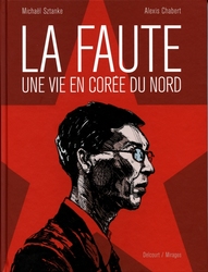 LA FAUTE: UNE VIE EN COREE DU NORD