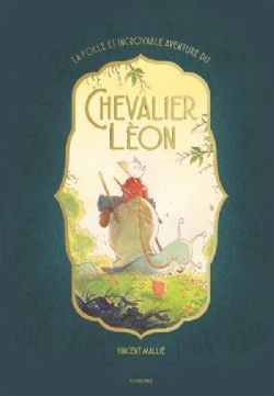 LA FOLLE ET INCROYABLE AVENTURE DU CHEVALIER LÉON -  (FRENCH V.)