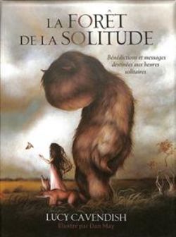 LA FORÊT DE LA SOLITUDE -  BÉNÉDICTIONS ET MESSAGES DESTINÉS AUX HEURES SOLITAIRES (FRENCH V.)