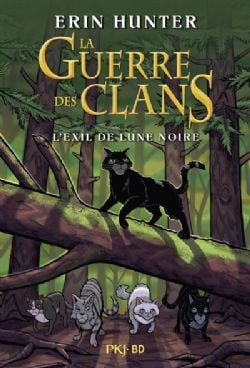 LA GUERRE DES CLANS -  L'EXIL DE LUNE NOIRE (FRENCH V.)