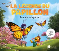 LA LÉGENDE DU PAPILLON -  LA MÉTAMORPHOSE (FRENCH V.)