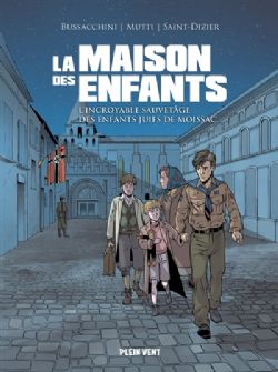 LA MAISON DES ENFANTS -  L'INCROYABLE SAUVETAGE DES ENFANTS JUIFS DE MOISSAC (FRENCH V.)