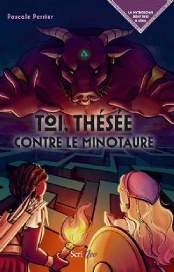 LA MYTHOLOGIE DONT TU ES LE HÉROS -  TOI, THÉSÉE CONTRE LE MINOTAURE (FRENCH V.)