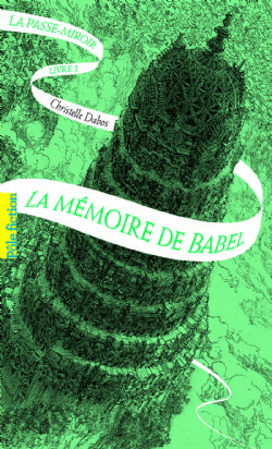 LA PASSE-MIROIR -  LA MÉMOIRE DE BABEL 03