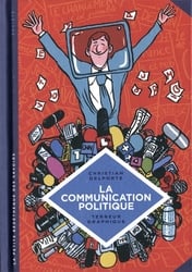 LA PETITE BÉDÉTHÈQUE DES SAVOIRS -  LA COMMUNICATION POLITIQUE - L'ART DE SÉDUIRE POUR CONVAINCRE 14