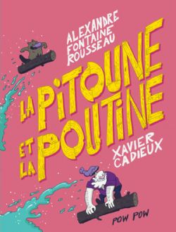 LA PITOUNE ET LA POUTINE -  (FRENCH V.)