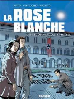 LA ROSE BLANCHE - DES ÉTUDIANTS CONTRE HITLER -  (FRENCH V.)