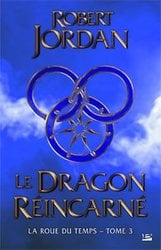 LA ROUE DU TEMPS -  LE DRAGON RÉINCARNÉ(FRENCH V.) 03