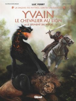 LA SAGESSE DES MYTHES, CONTES ET LÉGENDES -  LE SERMENT DU PREUX (FRENCH V.) -  YVAIN, LE CHEVALIER AU LION 01