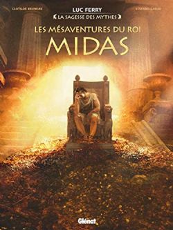 LA SAGESSE DES MYTHES -  LES MÉSAVENTURES DU ROI MIDAS