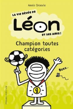 LA VIE RÊVÉE DE LÉON ET SES AMIS! -  CHAMPION TOUTES CATÉGORIES (FRENCH V.)