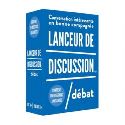 LANCEUR DE DISCUSSION -  DÉBAT (FRENCH)
