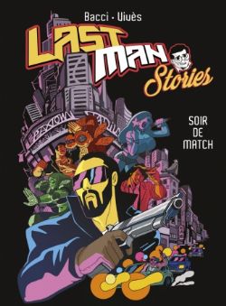 LAST MAN -  SOIR DE MATCH (FRENCH V.) -  LAST MAN STORIES