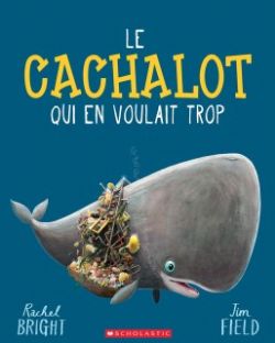 LE CACHALOT QUI EN VOULAIT TROP -  (FRENCH V.)
