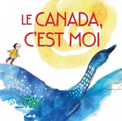 LE CANADA, C'EST MOI -  (FRENCH V.)