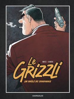 LE GRIZZLI -  UN DRÔLE DE CHABANAIS (FRENCH V.) 01