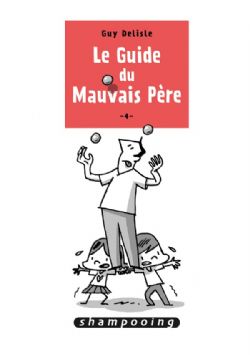 LE GUIDE DU MAUVAIS PÈRE -  LE GUIDE DU MAUVAIS PÈRE 04