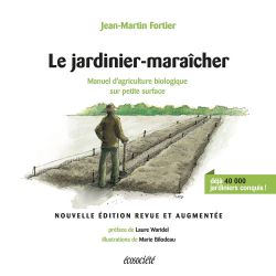 LE JARDINIER-MARAÎCHER -  MANUEL D'AGRICULTURE BIOLOGIQUE SUR PETITE SURFACE
