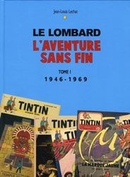 LE LOMBARD: L'AVENTURE SANS FIN -  1946-1969 01